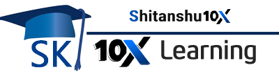 Shitanshu10x Learning 